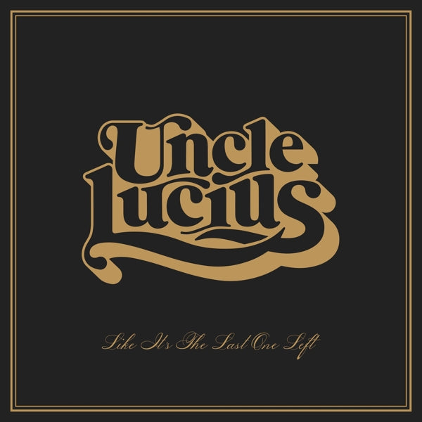  |   | Uncle Lucius - Like It's the Last One Left (LP) | Records on Vinyl