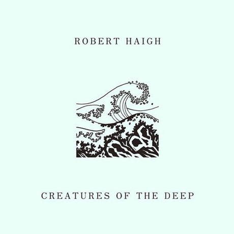 Robert Haigh - Creatures Of The Deep |  Vinyl LP | Robert Haigh - Creatures Of The Deep (LP) | Records on Vinyl