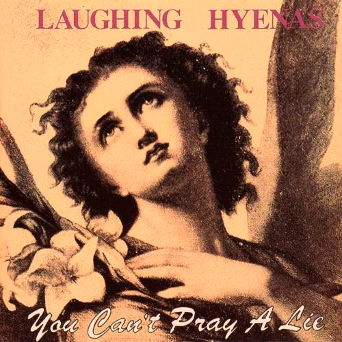 Laughing Hyenas - You Can't Pray A Lie |  Vinyl LP | Laughing Hyenas - You Can't Pray A Lie (LP) | Records on Vinyl