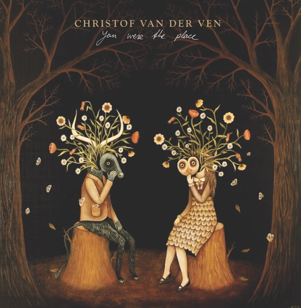 Christof Van Der Ven - You Were The..  |  Vinyl LP | Christof Van Der Ven - You Were The..  (LP) | Records on Vinyl
