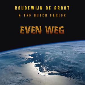Boudewijn De Groot & The - Even Weg  |  Vinyl LP | Boudewijn De Groot & The Dutch Eagles - Even Weg  (LP) | Records on Vinyl